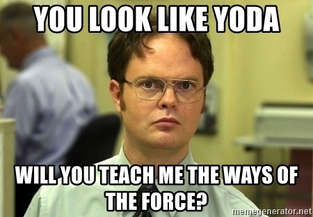 Teach me the ways of the force